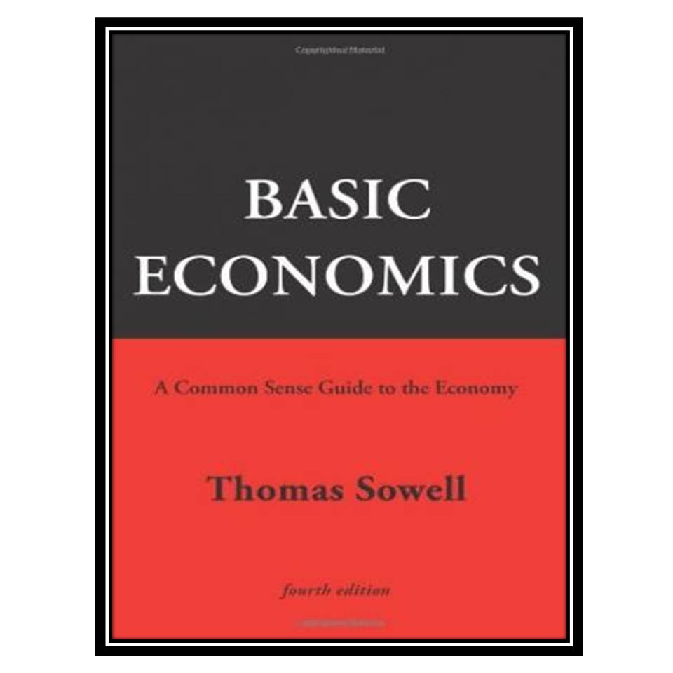 کتاب Basic Economics: A Common Sense Guide to the Economy اثر Thomas Sowell انتشارات مؤلفین طلایی