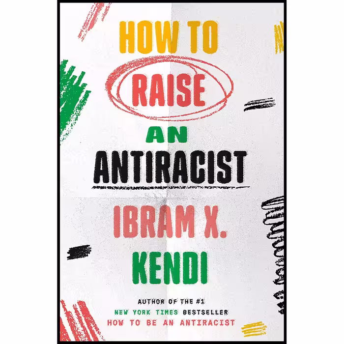 کتاب How to Raise an Antiracist اثر Ibram X. Kendi انتشارات One World