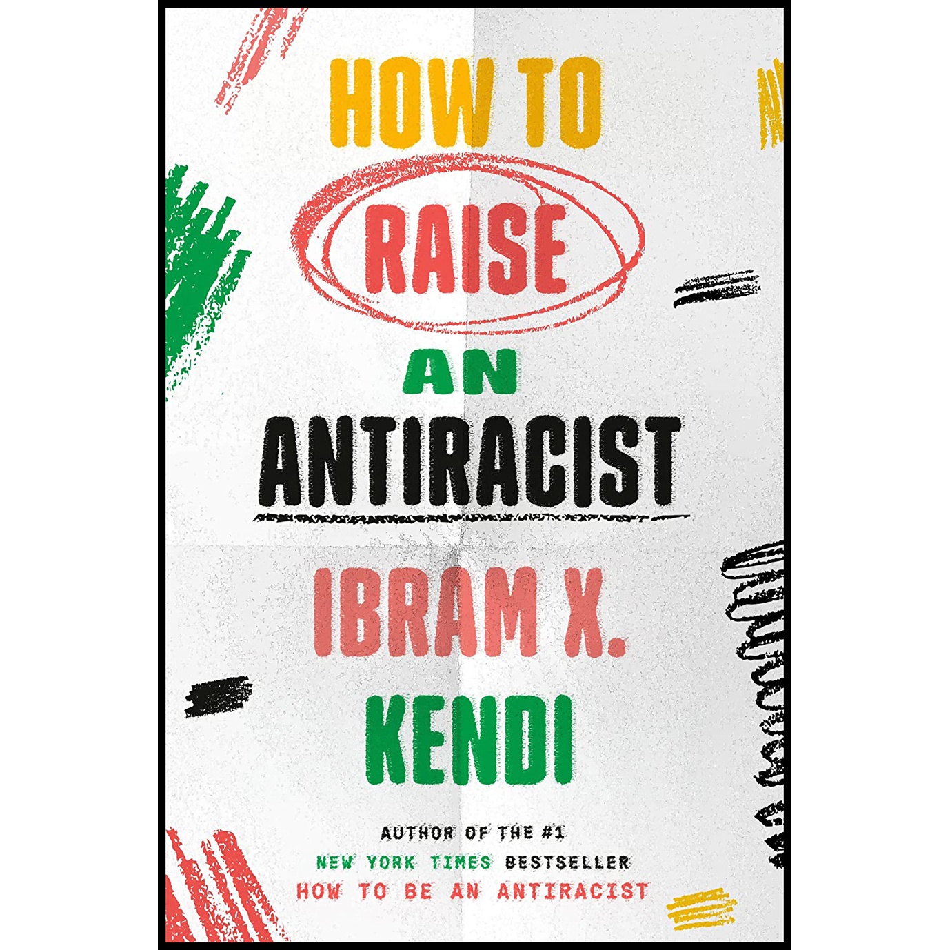 کتاب How to Raise an Antiracist اثر Ibram X Kendi انتشارات One World