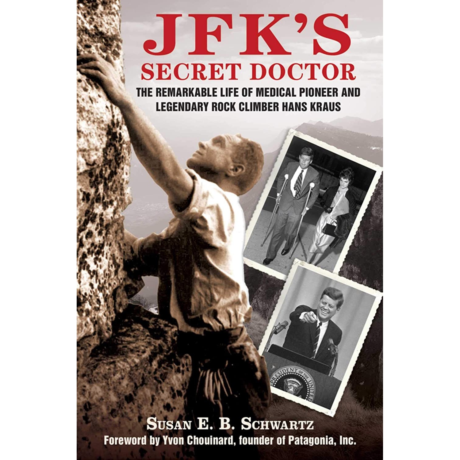 کتاب JFK;s Secret Doctor اثر Susan E.B. Schwartz and Yvon Chouinard انتشارات Skyhorse