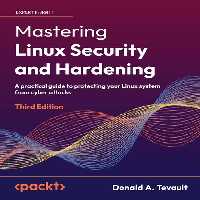 خرید و دانلود نسخه کامل کتاب Mastering Linux Security and Hardening: A practical guide to protecting your Linux system from cyber attacks