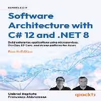 خرید و دانلود نسخه کامل کتاب Software Architecture with C# 12 and .NET 8, 4th Edition