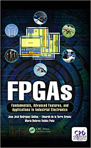  دانلود کتاب Fpgas Fundamentals, Advanced Features, And Applications In Industrial Electronics, 2017 - دانلود کتاب های دانشگاهی