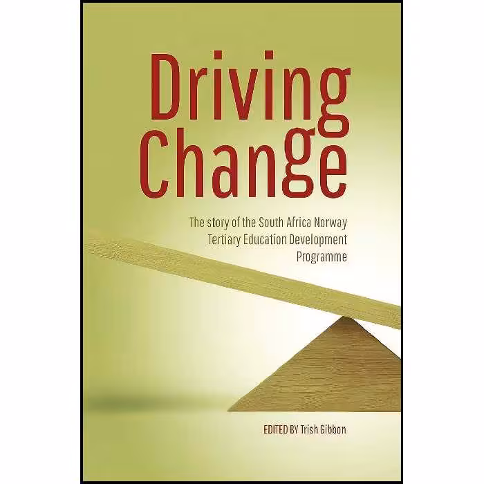 کتاب زبان اصلی Driving Change the Story of the South Africa Norway Tertiary Educ