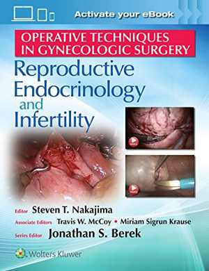 [PDF] دانلود کتاب Operative Techniques In Gynecologic Surgery - Rei - Reproductive, Endocrinology And Infertility, 2017