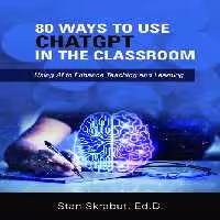 خرید و دانلود نسخه کامل کتاب 80 Ways to Use ChatGPT in the Classroom: Using AI to Enhance Teaching and Learning