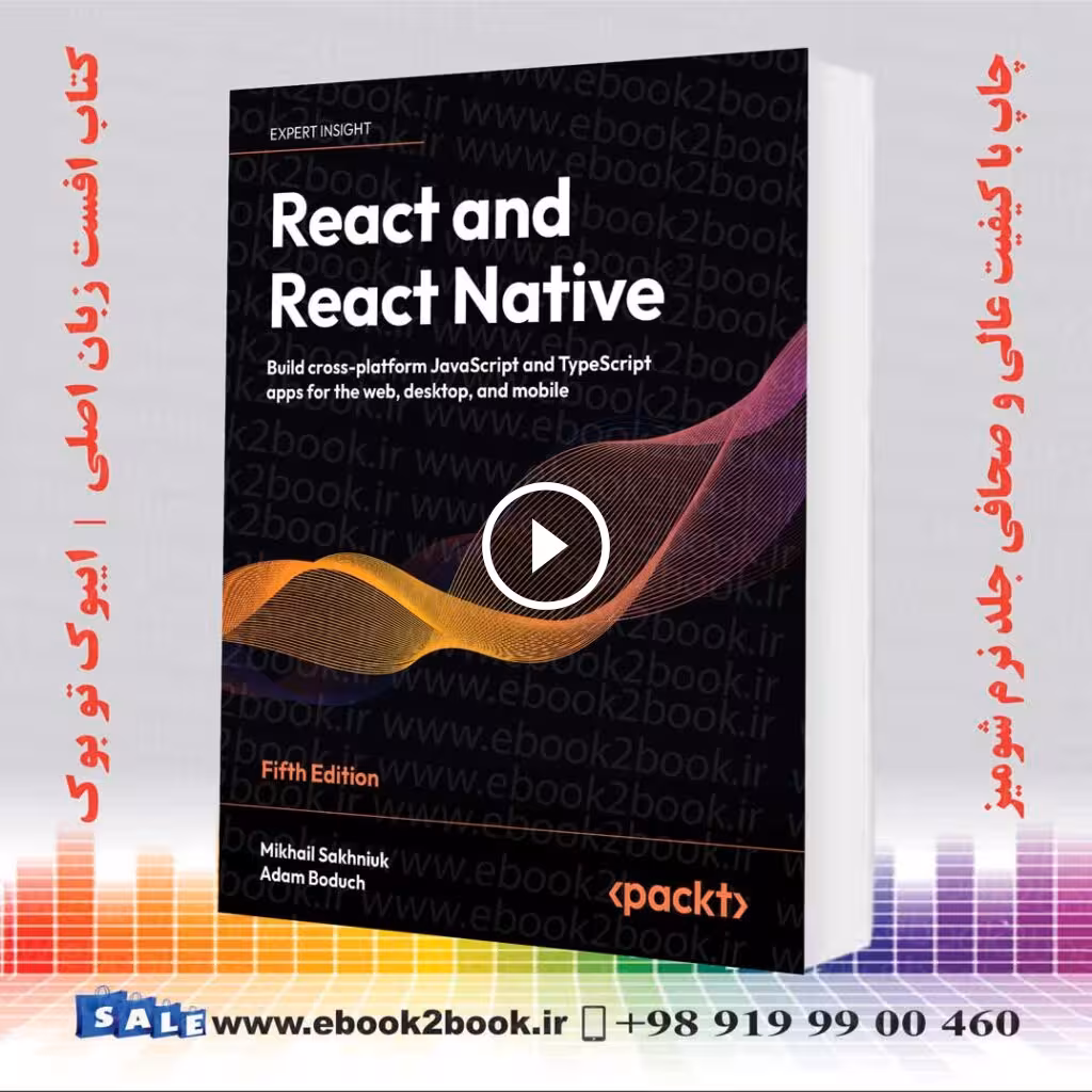 React and React Native 5th Edition Build cross-platform JavaScript and TypeScript apps for the web, desktop, and mobile