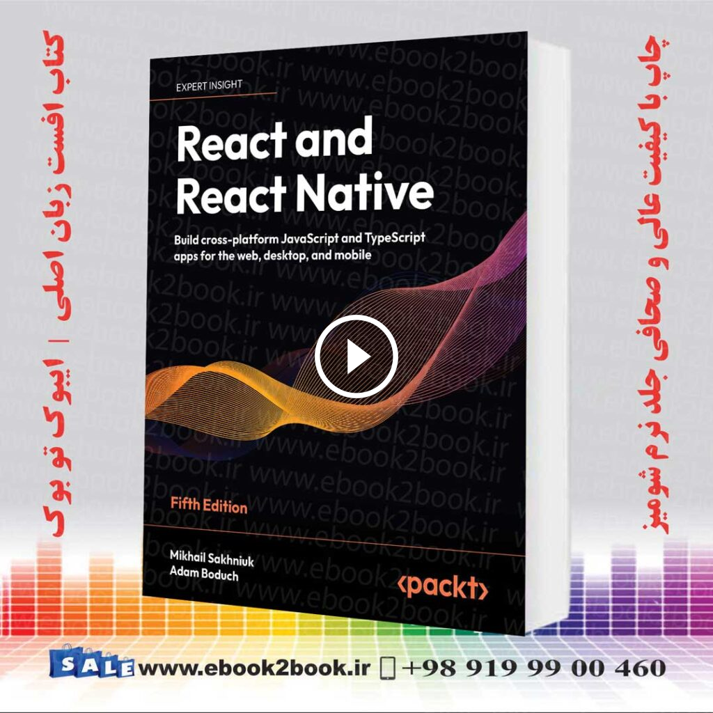 React and React Native 5th Edition Build cross-platform JavaScript and TypeScript apps for the web, desktop, and mobile