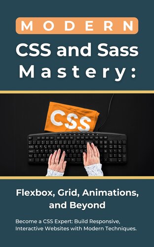 خرید و دانلود نسخه کامل کتاب Modern CSS and Sass Mastery: Flexbox, Grid, Animations, and Beyond
