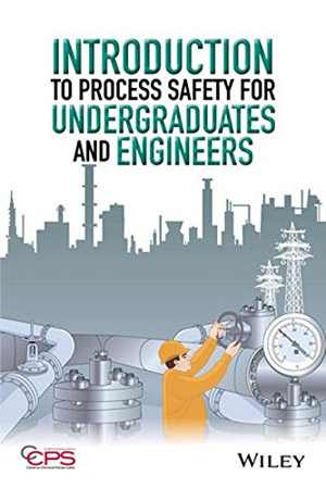 [PDF] دانلود کتاب Introduction To Process Safety For Undergraduates And Engineers, 2016