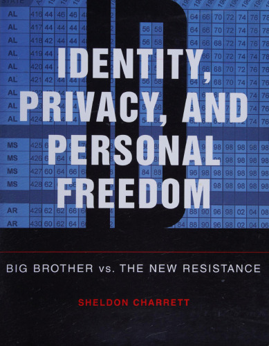 خرید و دانلود نسخه کامل کتاب Identity, Privacy, and Personal Freedom: Big Brother vs. The New Resistance