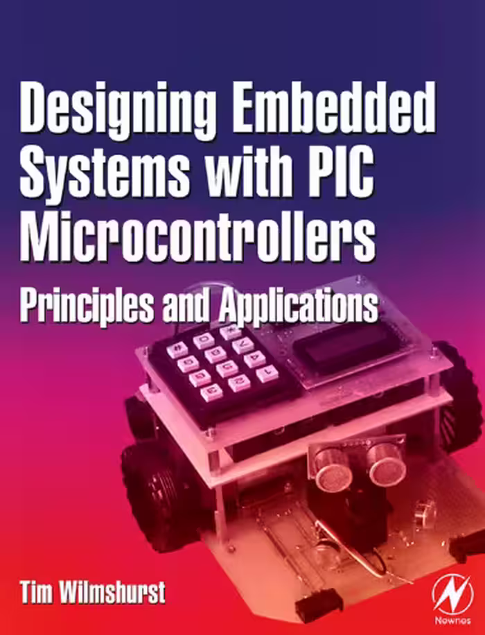 خرید و دانلود نسخه کامل کتاب Designing Embedded Systems with PIC Microcontrollers: Principles and Applications