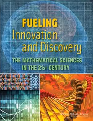 خرید و دانلود نسخه کامل کتاب National Research Council Fueling Innovation and Discovery: The Mathematical Sciences in the 21st Century Committee on the Mathematical Sciences in 2025