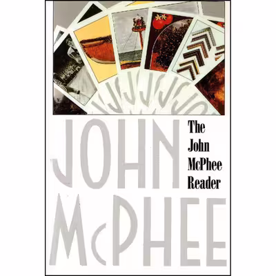 کتاب The John McPhee Reader اثر John McPhee and William L. Howarth انتشارات Farrar, Straus and Giroux