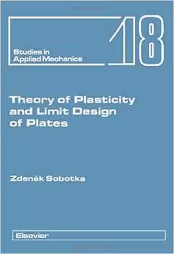 󾕇 Sobotka Z., Theory of Plasticity and Limit Design of Plates, 1989 - دانلود کتاب های دانشگاهی