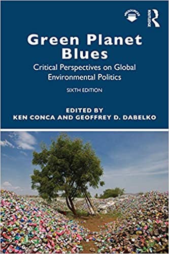 󾕇 دانلود کتاب Green Planet Blues - Critical Perspectives On Global Environmental Politics, 6th ed, 2019 - دانلود کتاب های دانشگاهی