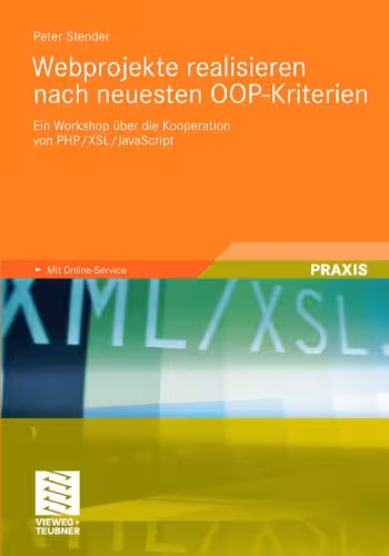 خرید و دانلود نسخه کامل کتاب Webprojekte realisieren nach neuesten OOP-Kriterien: Ein Workshop über die Kooperation von PHP XSL JavaScript