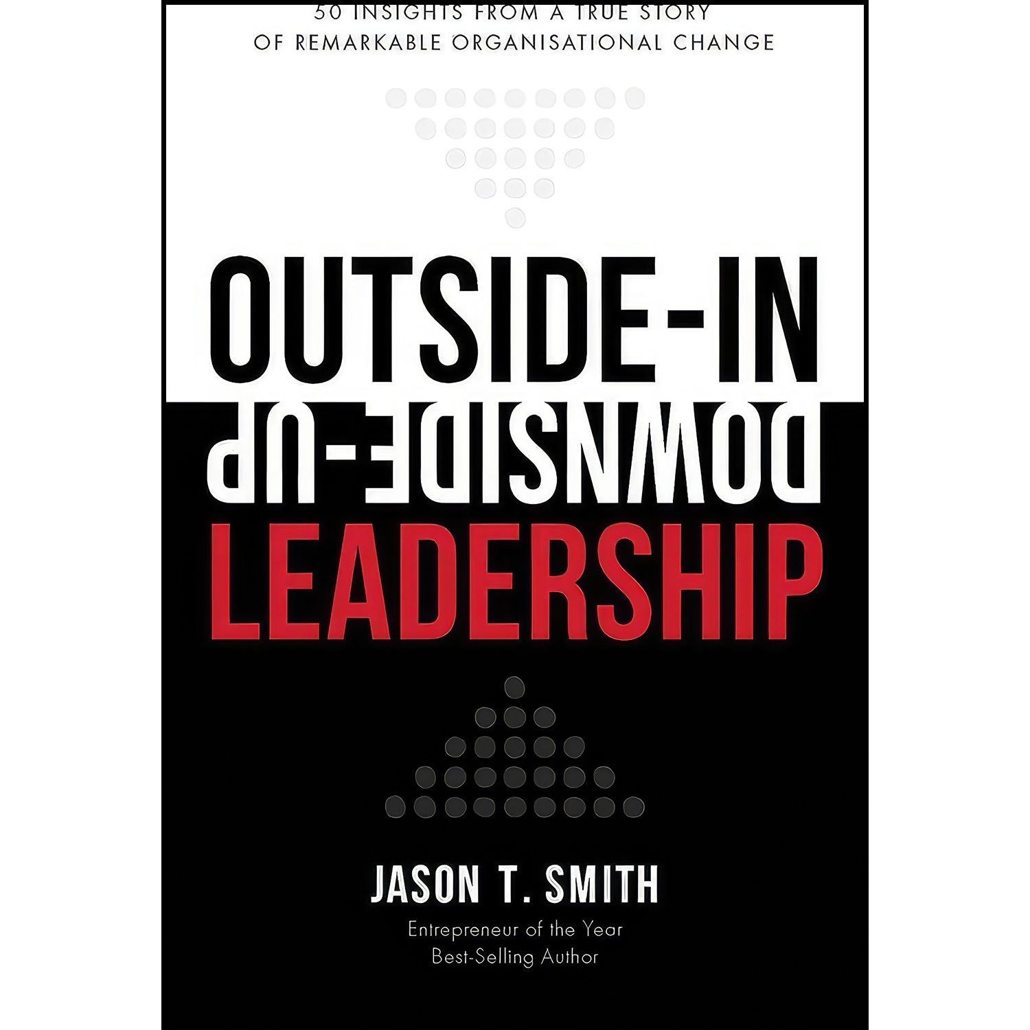 کتاب زبان اصلی OutsideIn DownsideUp Leadership اثر Jason Smith