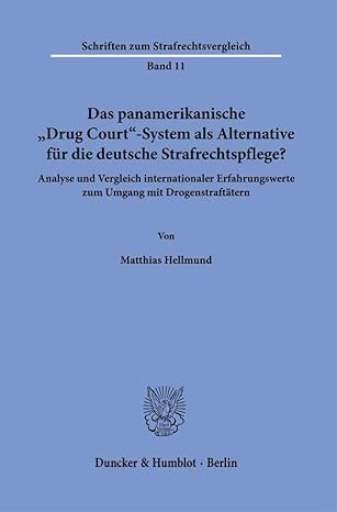 خرید و دانلود نسخه کامل کتاب Das Panamerikanische Drug Court-system Als Alternative Fur Die Deutsche Strafrechtspflege?: Analyse Und Vergleich Internationaler Erfahrungswerte Zum ... Zum Strafrechtsvergleich) (German Edition) - PDF