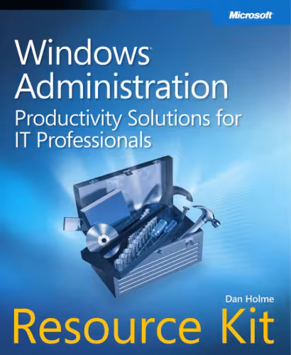 خرید و دانلود نسخه کامل کتاب Windows Administration Resource Kit: Productivity Solutions for IT Professionals