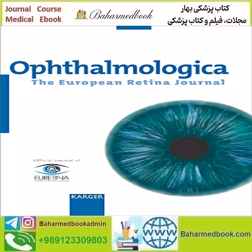 Ophthalmologica 2025 Full Archives TRUE PDF at 15€ - کتاب پزشکی بهار