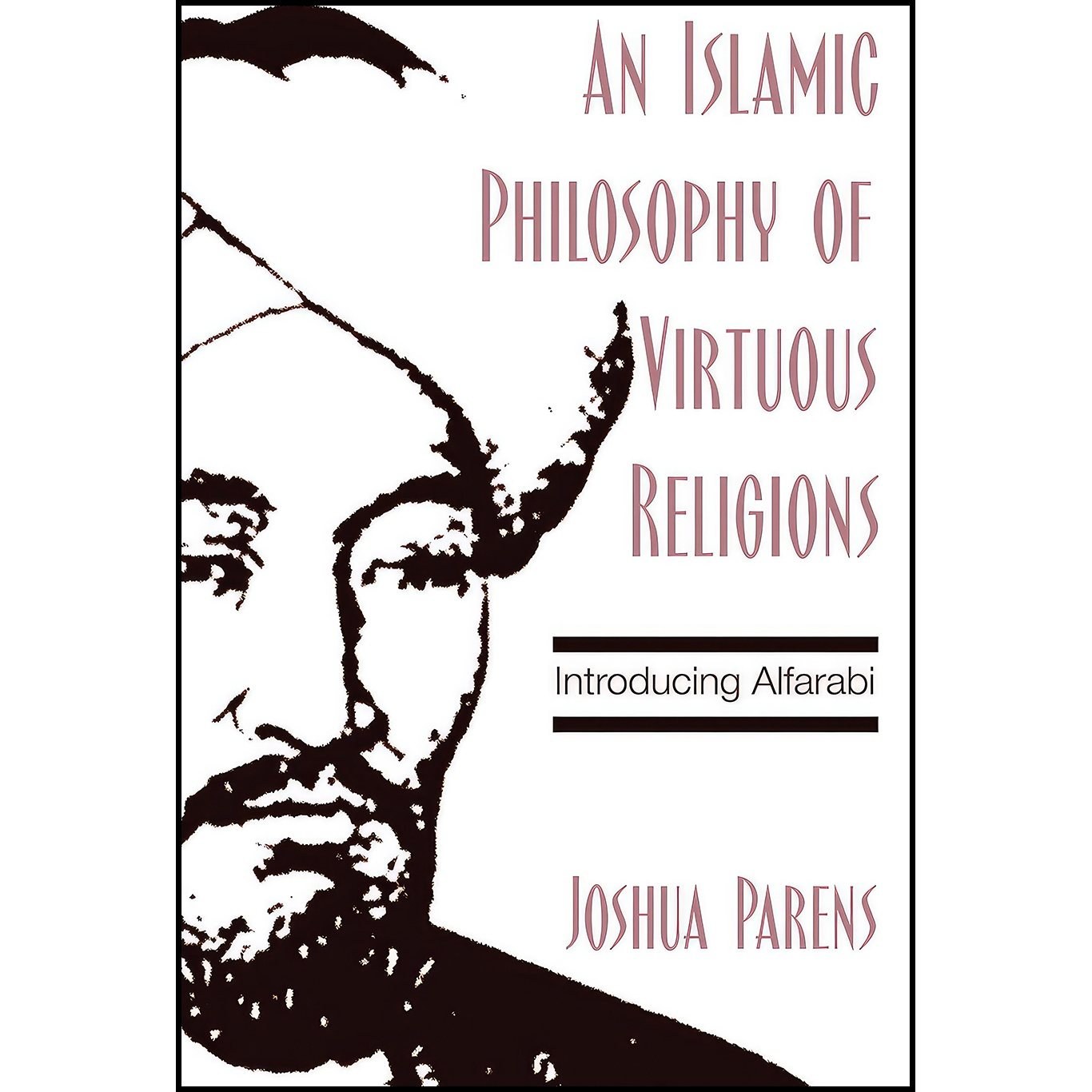 کتاب زبان اصلی An Islamic Philosophy of Virtuous Religions اثر Joshua Parens