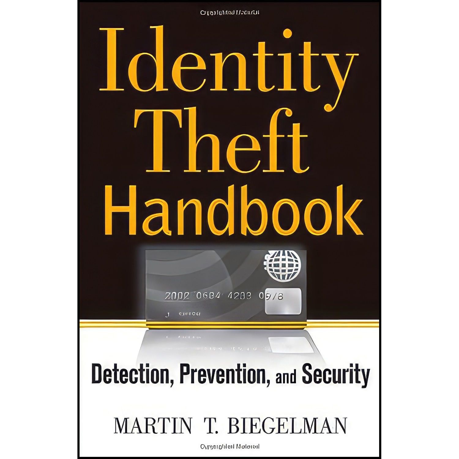کتاب زبان اصلی Identity Theft Handbook اثر Martin T Biegelman