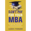 کتاب Don;t Pay for Your MBA اثر Laurie Pickard انتشارات AMACOM