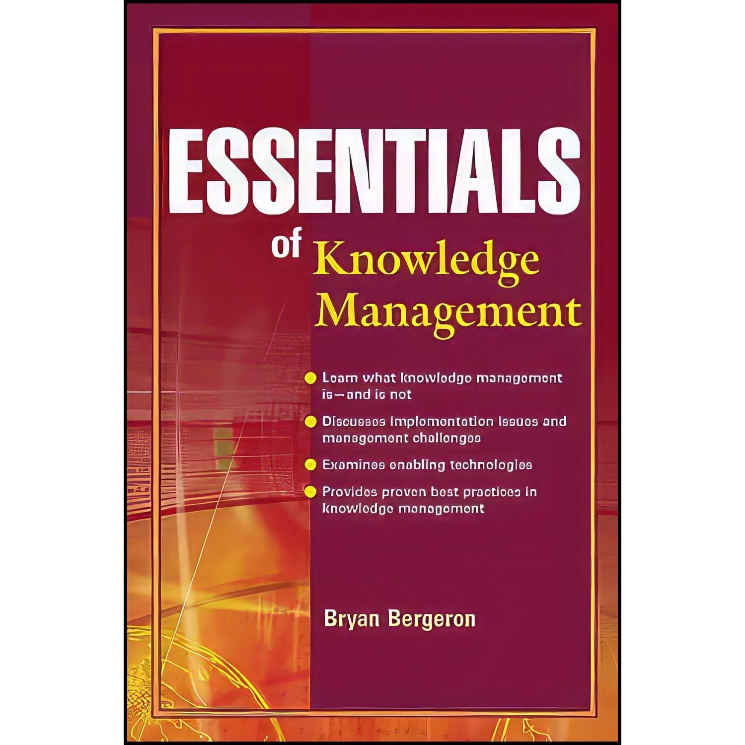 کتاب زبان اصلی Essentials of Knowledge Management اثر Bryan P Bergeron