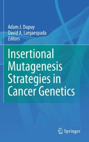 [PDF] دانلود کتاب Insertional Mutagenesis Strategies In Cancer Genetics, 2011