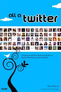 خرید و دانلود نسخه کامل کتاب All a Twitter: A Personal and Professional Guide to Social Networking with Twitter