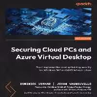 خرید و دانلود نسخه کامل کتاب Securing Cloud PCs and Azure Virtual Desktop: Start implementing and optimizing security for Windows 365