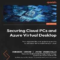 خرید و دانلود نسخه کامل کتاب Securing Cloud PCs and Azure Virtual Desktop: Start implementing and optimizing security for Windows 365