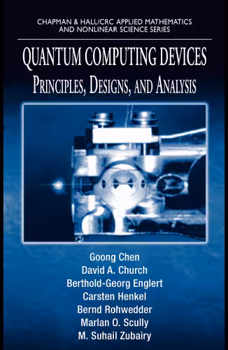 خرید و دانلود نسخه کامل کتاب Quantum Computing Devices: Principles, Designs, and Analysis (Chapman &amp; Hall Crc Applied Mathematics and Nonlinear Science Series)