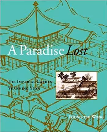 󾕇 دانلود کتاب A Paradise Lost The Imperial Garden Yuanming Yuan - دانلود کتاب های دانشگاهی