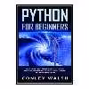 کتاب Python for Beginners اثر Conley Walsh انتشارات مؤلفین طلایی