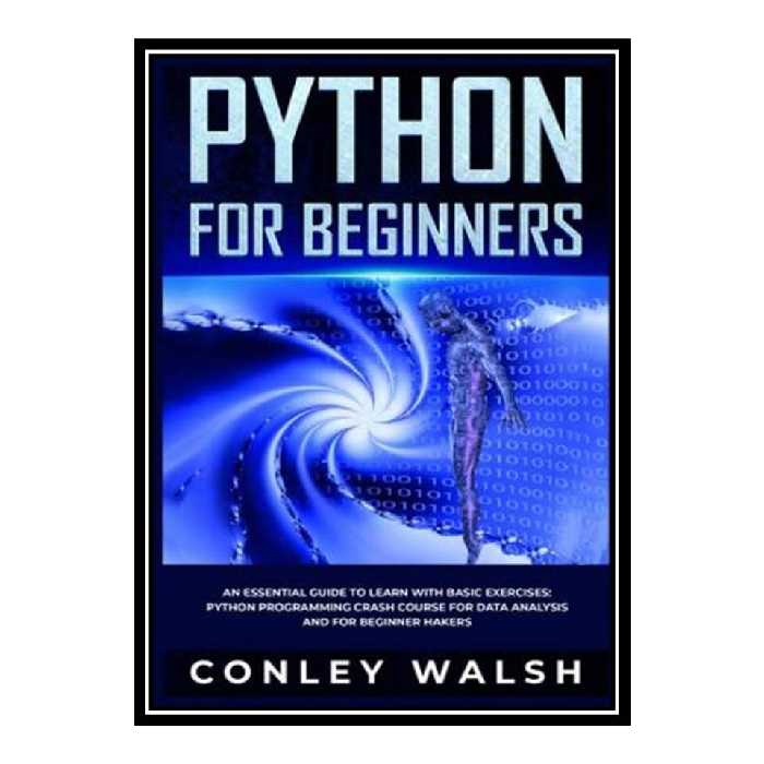 کتاب Python for Beginners اثر Conley Walsh انتشارات مؤلفین طلایی