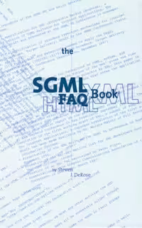 خرید و دانلود نسخه کامل کتاب The SGML FAQ Book: Understanding the Foundation of HTML and XML