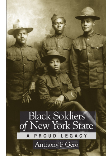 خرید و دانلود نسخه کامل کتاب Black Soldiers of New York State: A Proud Legacy (Excelsior Editions)