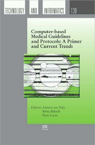 خرید و دانلود نسخه کامل کتاب Computer-based Medical Guidelines and Protocols: A Primer and Current Trends