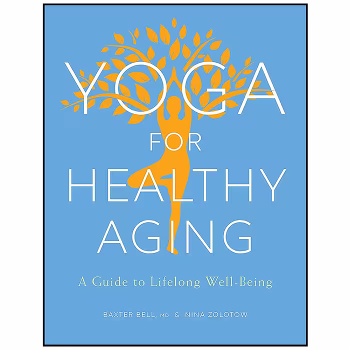 کتاب Yoga for Healthy Aging اثر Baxter Bell and Nina Zolotow انتشارات Shambhala