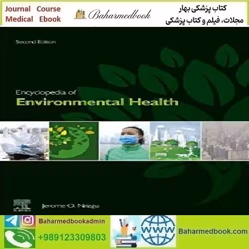 Encyclopedia of Environmental Health 6Vol 2020
