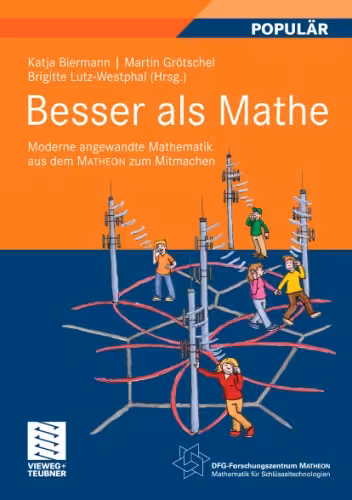 خرید و دانلود نسخه کامل کتاب Besser als Mathe: Moderne angewandte Mathematik aus dem MATHEON zum Mitmachen