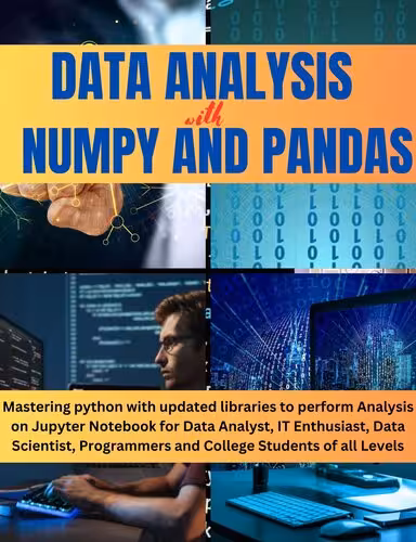 خرید و دانلود نسخه کامل کتاب DATA ANALYSIS WITH NUMPY AND PANDAS: Mastering python with updated libraries to perform Analysis on Jupyter Notebook