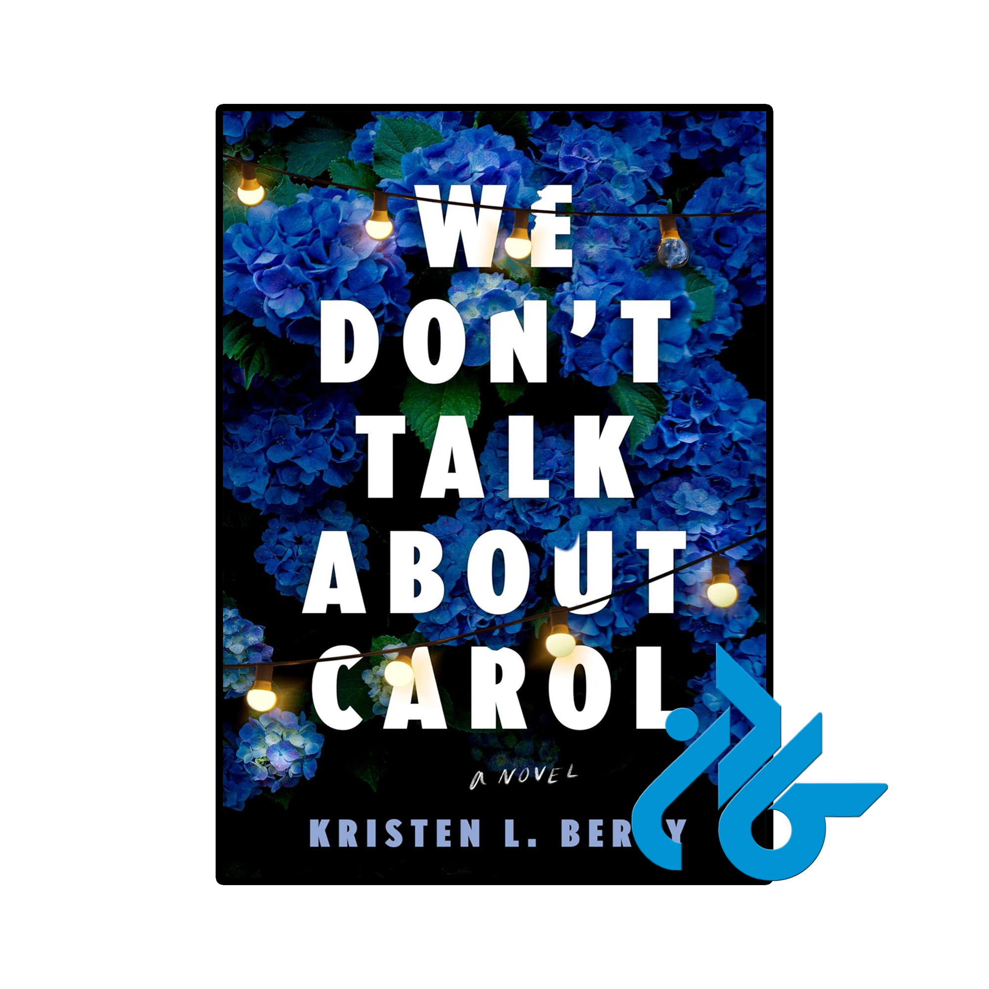 کتاب We Dont Talk About Carol ( رمان ما درباره کارول صحبت نمیکنیم)
