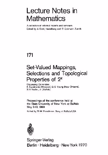 خرید و دانلود نسخه کامل کتاب Set-Valued Mappings, Selections and Topological Properties of 2x