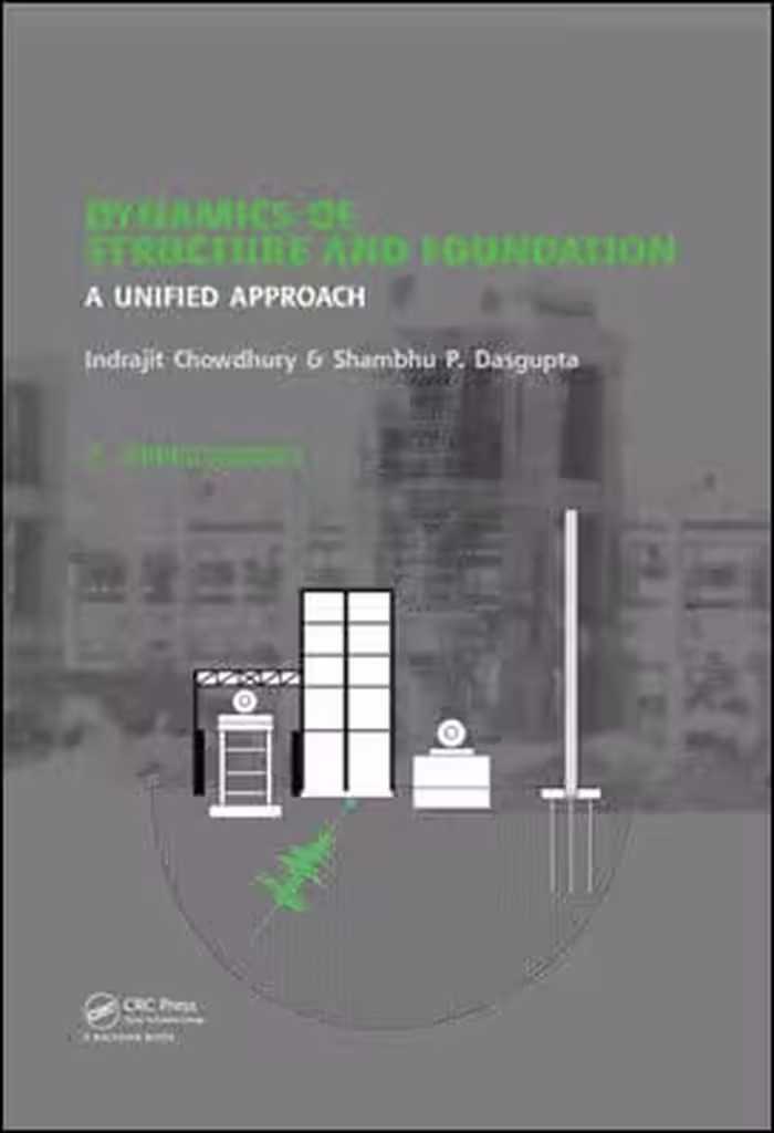 󾕇 Chowdhury I., Dynamics of Structure and Foundation - A Unified Approach_ 2. Applications, 2008 - دانلود کتاب های دانشگاهی