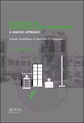 󾕇 Chowdhury I., Dynamics of Structure and Foundation - A Unified Approach_ 2. Applications, 2008 - دانلود کتاب های دانشگاهی