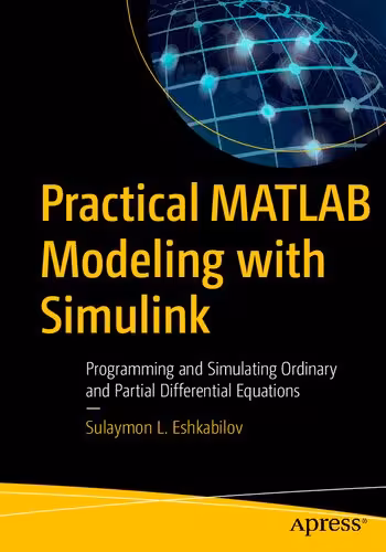 خرید و دانلود نسخه کامل کتاب Practical MATLAB Modeling with Simulink: Programming and Simulating Ordinary and Partial Differential Equations
