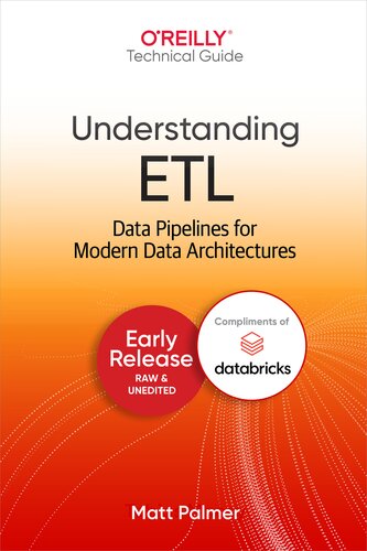 خرید و دانلود نسخه کامل کتاب Understanding ETL: Data Pipelines for Modern Data Architectures (Early Release)